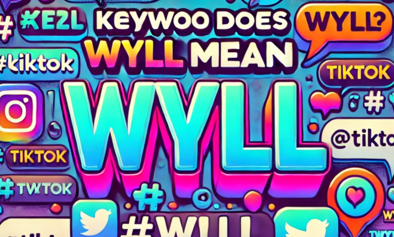 eywowhat Does Wyll Meanrd